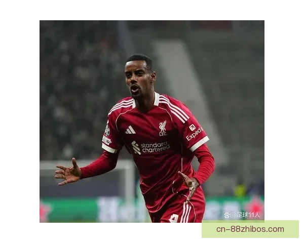 伊萨克康复在即利物浦迎一利好